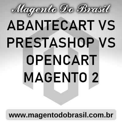 Abantecart Vs Prestashop Vs Opencart Magento 2