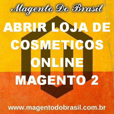 Abrir Loja de Cosméticos Online Magento 2