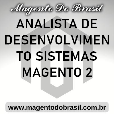 Analista de Desenvolvimento Sistemas Magento 2