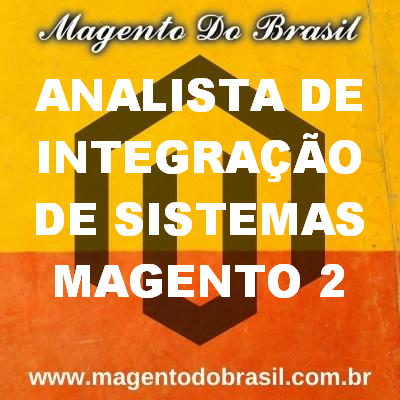 Analista de Integração de Sistemas Magento 2