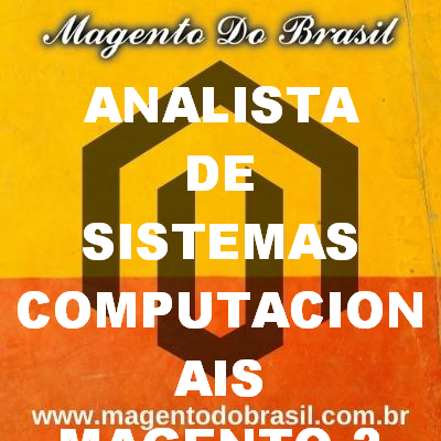 Analista de Sistemas Computacionais Magento 2