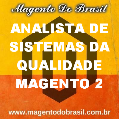 Analista de Sistemas da Qualidade Magento 2