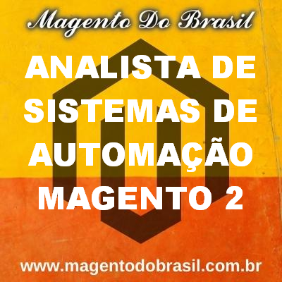 Analista de Sistemas de Automação Magento 2