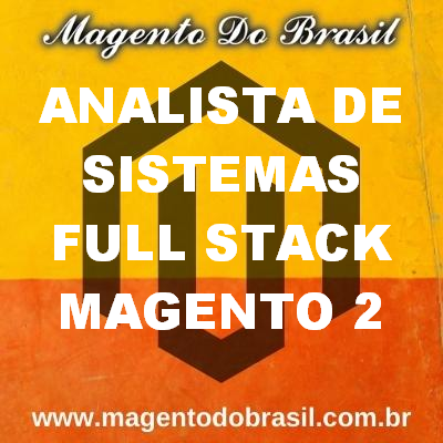 Analista de Sistemas Full Stack Magento 2