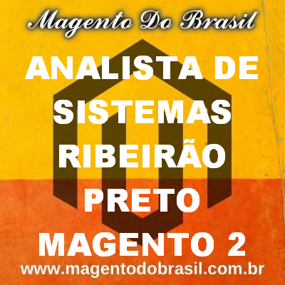 Analista de Sistemas Ribeiro Preto Magento 2