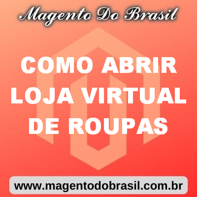 Como Abrir Loja Virtual de Roupas