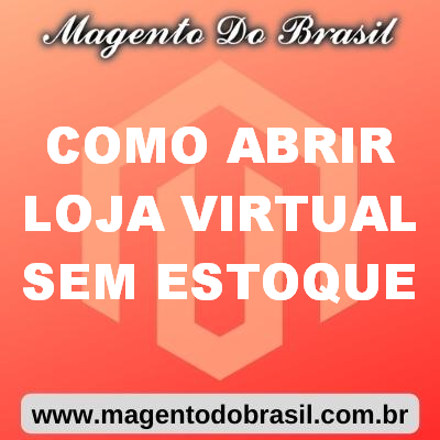 Como Abrir Loja Virtual Sem Estoque