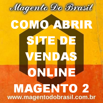 Como Abrir Site de Vendas Online Magento 2