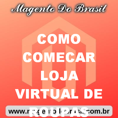 Como Começar Loja Virtual de Roupas