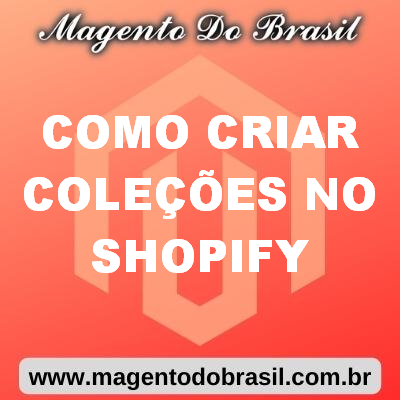 Como Criar Colees no Shopify