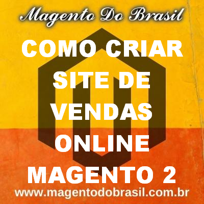 Como Criar Site de Vendas Online Magento 2