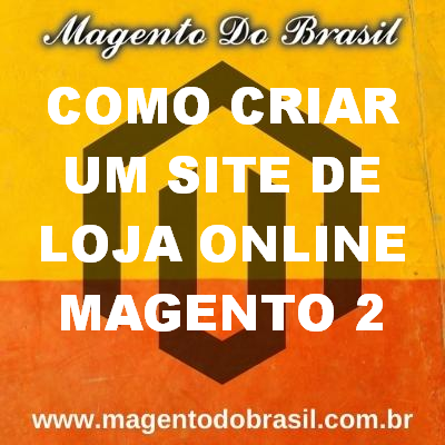 Como Criar Um Site de Loja Online Magento 2