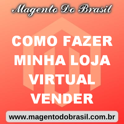 Como Fazer Minha Loja Virtual Vender