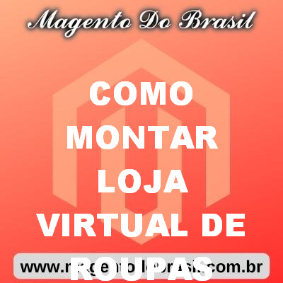 Como Montar Loja Virtual de Roupas