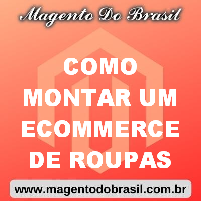 Como Montar Um Ecommerce de Roupas