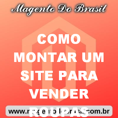 Como Montar Um Site para Vender Roupas