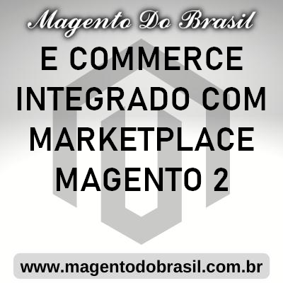 e Commerce Integrado Com Marketplace Magento 2