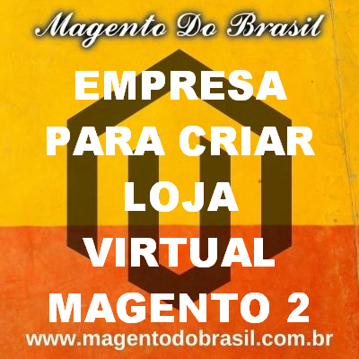 Empresa para Criar Loja Virtual Magento 2