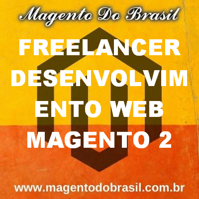 Freelancer Desenvolvimento Web Magento 2