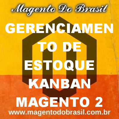 Gerenciamento de Estoque Kanban Magento 2