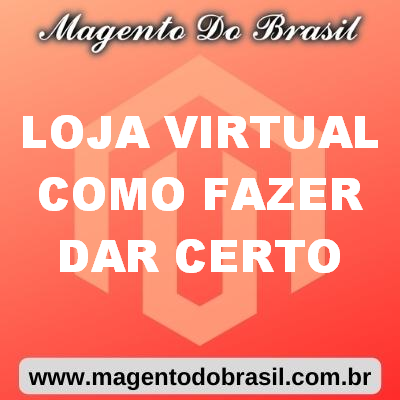 Loja Virtual Como Fazer Dar Certo