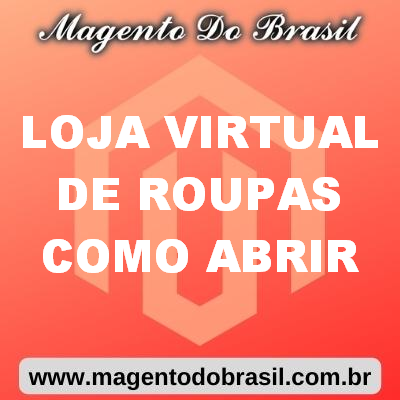 Loja Virtual de Roupas Como Abrir