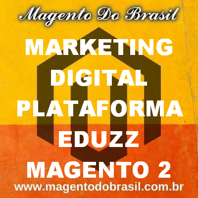 Marketing Digital Plataforma Eduzz Magento 2