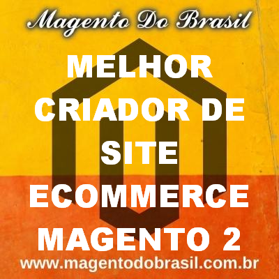 Melhor Criador de Site Ecommerce Magento 2