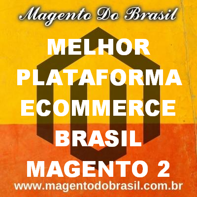 Melhor Plataforma Ecommerce Brasil Magento 2