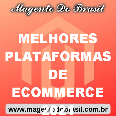 Melhores Plataformas de Ecommerce 2021