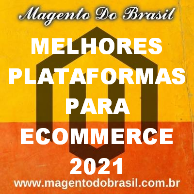 Melhores Plataformas para Ecommerce 2021