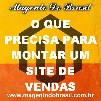 o Que Precisa para Montar Um Site de Vendas