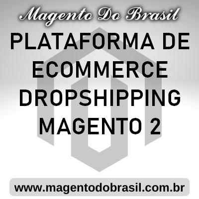 Plataforma de Ecommerce Dropshipping Magento 2