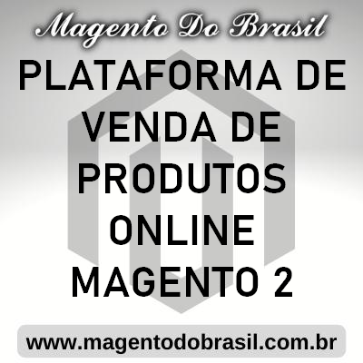 Plataforma de Venda de Produtos Online Magento 2