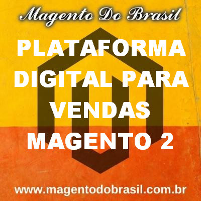 Plataforma Digital para Vendas Magento 2