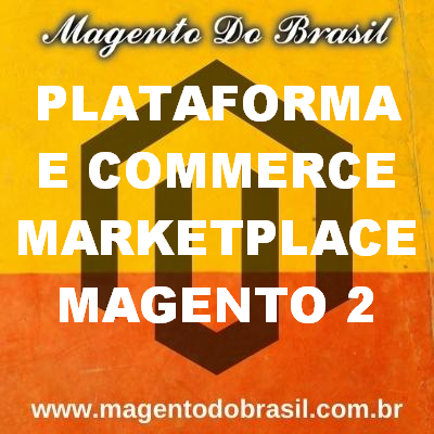 Plataforma e Commerce Marketplace Magento 2