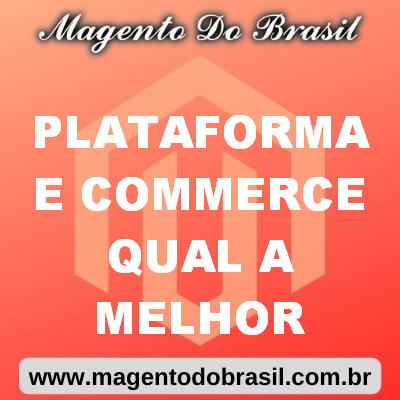 Plataforma e Commerce Qual a Melhor