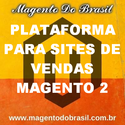 Plataforma para Sites de Vendas Magento 2