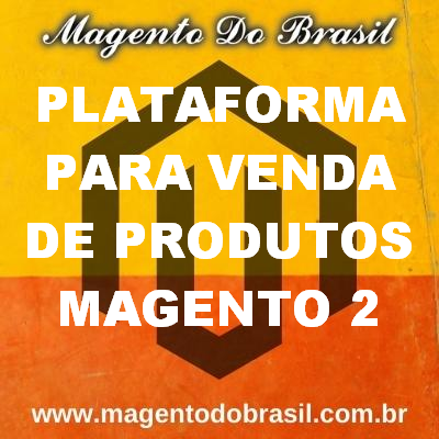 Plataforma para Venda de Produtos Magento 2