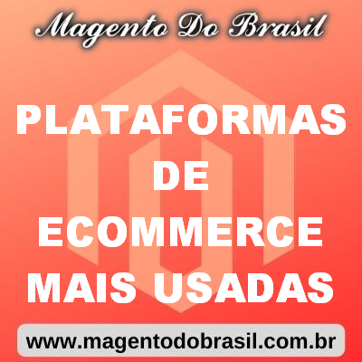 Plataformas de Ecommerce Mais Usadas