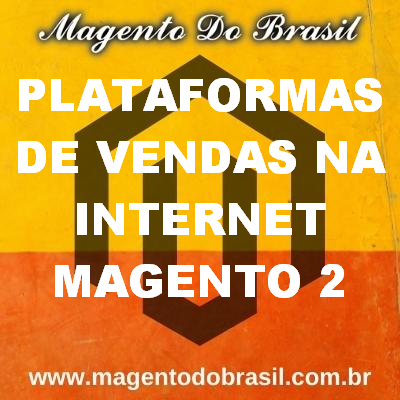 Plataformas de Vendas na Internet Magento 2