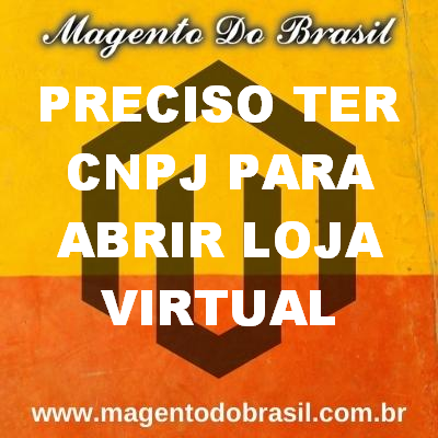 Preciso Ter CNPJ para Abrir Loja Virtual