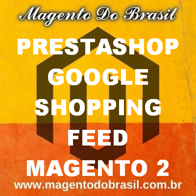 Prestashop Google Shopping Feed Magento 2