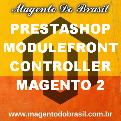 Prestashop Modulefrontcontroller Magento 2