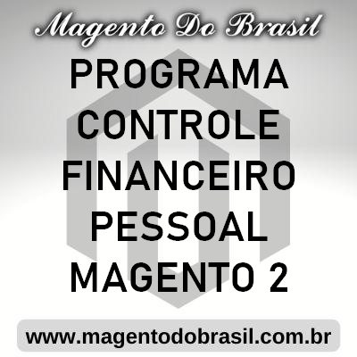 Programa Controle Financeiro Pessoal Magento 2