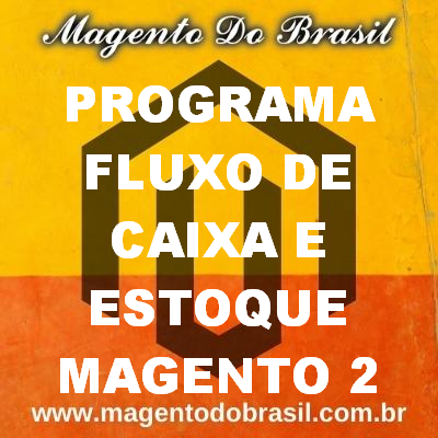 Programa Fluxo de Caixa e Estoque Magento 2