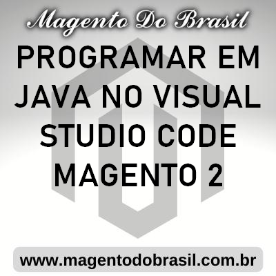 Programar Em Java no Visual Studio Code Magento 2