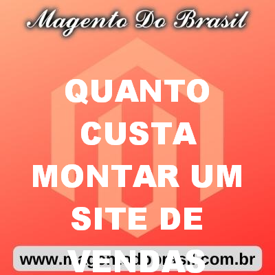 Quanto Custa Montar Um Site de Vendas