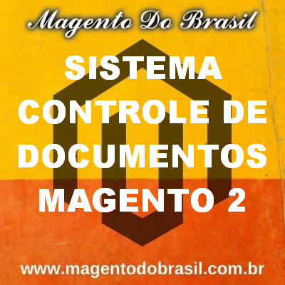 Sistema Controle de Documentos Magento 2