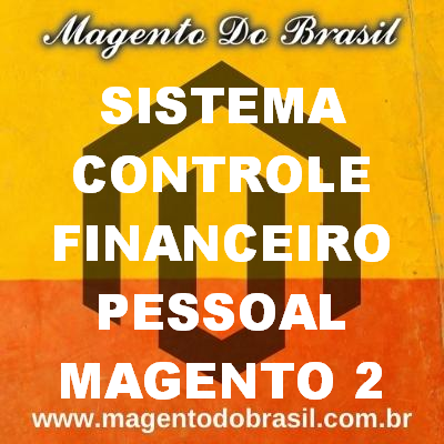 Sistema Controle Financeiro Pessoal Magento 2